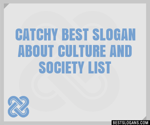 30+ Catchy Best About Culture And Society Slogans List, Taglines