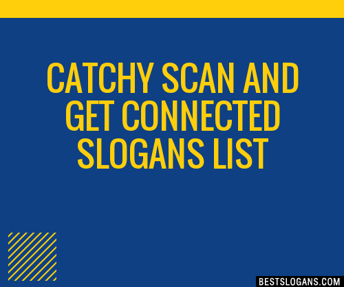 100-catchy-scan-and-get-connected-slogans-2024-generator-phrases