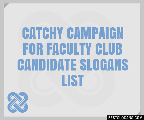 100-catchy-campaign-for-faculty-club-candidate-slogans-2024