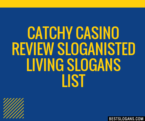 100-catchy-casino-review-isted-living-slogans-2024-generator