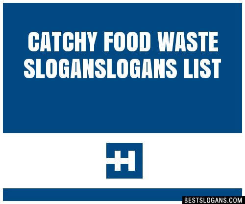 40-catchy-food-waste-logans-slogans-list-phrases-taglines-names