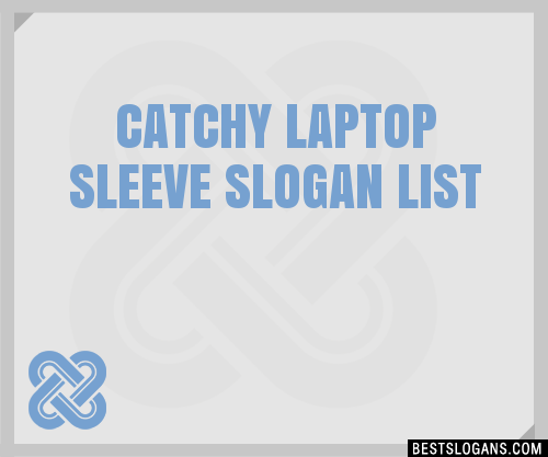 Catchy Laptop Sleeve Slogans Generator Phrases Taglines