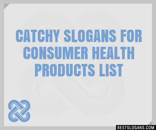 100 Catchy For Consumer Health Products Slogans 2024 Generator Phrases And Taglines