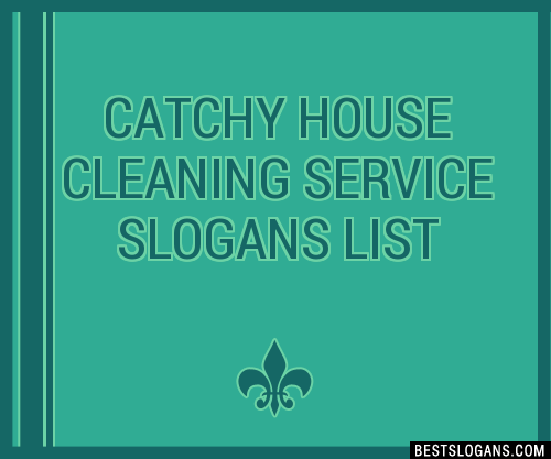 Catchy House Cleaning Service Slogans Generator Phrases Taglines