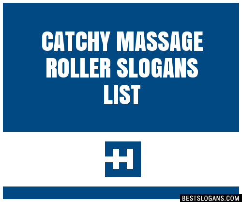 100 Catchy Massage Roller Slogans 2024 Generator Phrases And Taglines 0357