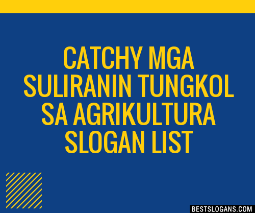 100+ Catchy Mga Suliranin Tungkol Sa Agrikultura Slogans 2023