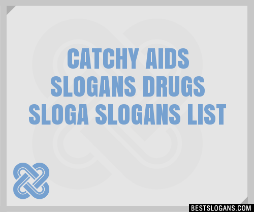 Catchy Aids Drugs Sloga Slogans Generator Phrases Taglines