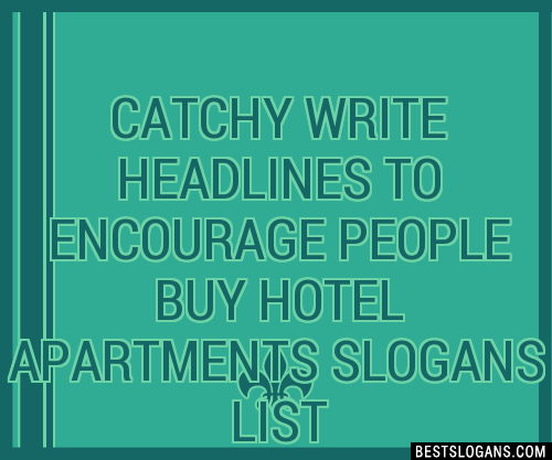 Catchy Write Headlines To Encourage People Buy Hotel Apartments