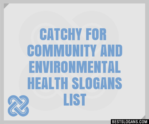 Catchy For Community And Environmental Health Slogans List