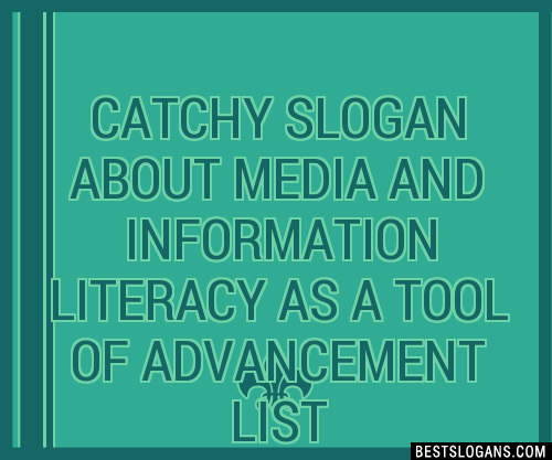 Catchy About Media And Information Literacy As A Tool Of Advancement Slogans