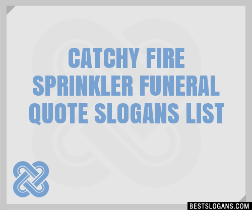 100-catchy-fire-sprinkler-funeral-quote-slogans-2024-generator