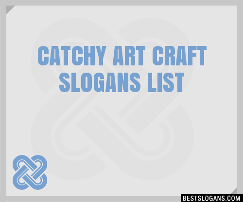 100 Catchy Art Craft Slogans 2023 Generator Phrases And Taglines