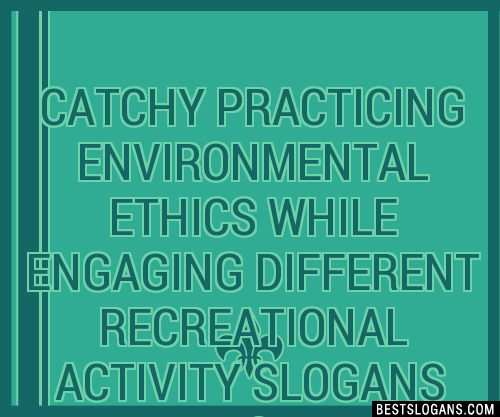 100-catchy-practicing-environmental-ethics-while-engaging-different