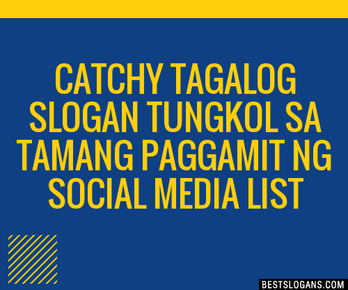 100+ Catchy Tagalog Tungkol Sa Tamang Paggamit Ng Social Media Slogans ...