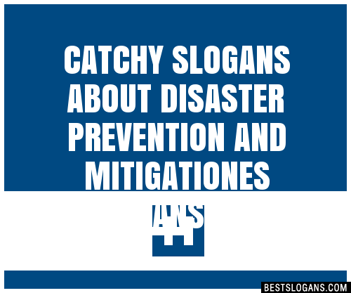 100+ Catchy About Disaster Prevention And Mitigation,es Slogans 2024 ...