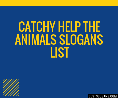 100+ Catchy Help The Animals Slogans 2024 + Generator - Phrases & Taglines