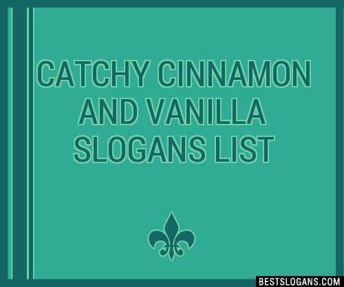 100+ Catchy Cinnamon And Vanilla Slogans 2024 + Generator - Phrases ...