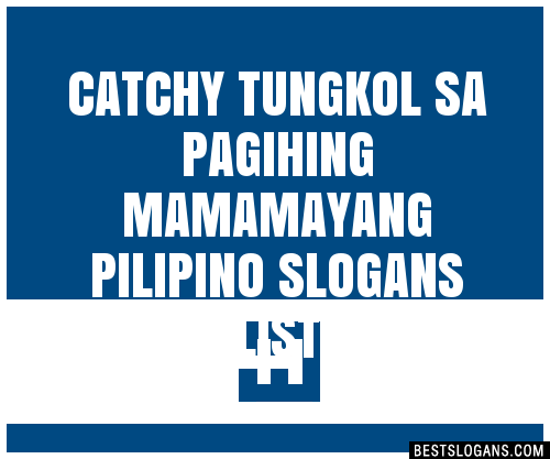 100+ Catchy Tungkol Sa Pagihing Mamamayang Pilipino Slogans 2024 ...