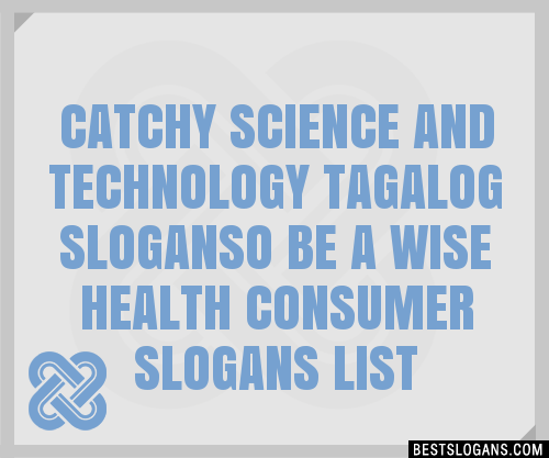 100+ Catchy Science And Technology Tagalog O Be A Wise Health Consumer ...