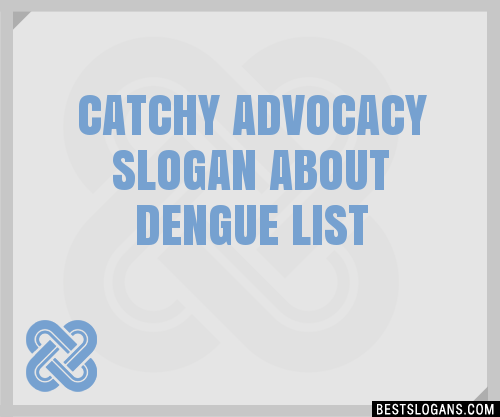 40+ Catchy Advocacy About Dengue Slogans List, Phrases, Taglines ...