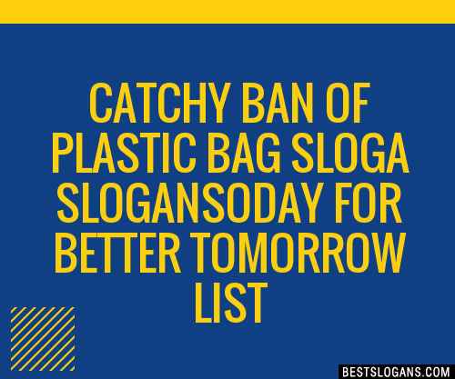 100+ Catchy Ban Of Plastic Bag Sloga Oday For Better Tomorrow Slogans ...