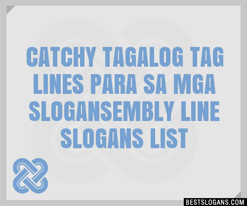 100+ Catchy Tagalog Tag Lines Para Sa Mga ,embly Line Slogans 2024 ...