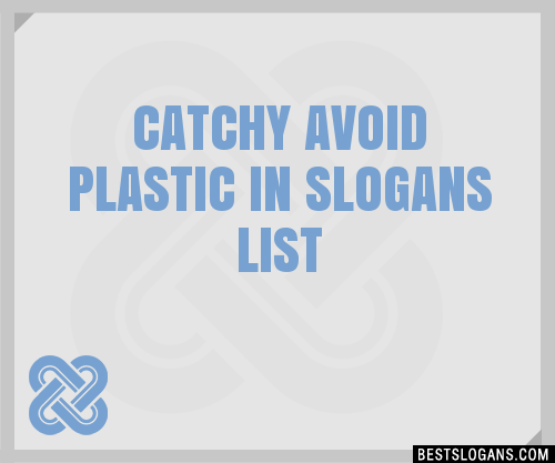 100+ Catchy Avoid Plastic In Slogans 2024 + Generator - Phrases & Taglines