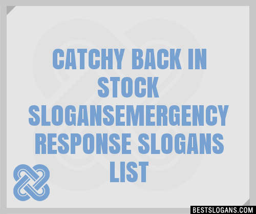 100+ Catchy Back In Stock Emergency Response Slogans 2024 + Generator ...