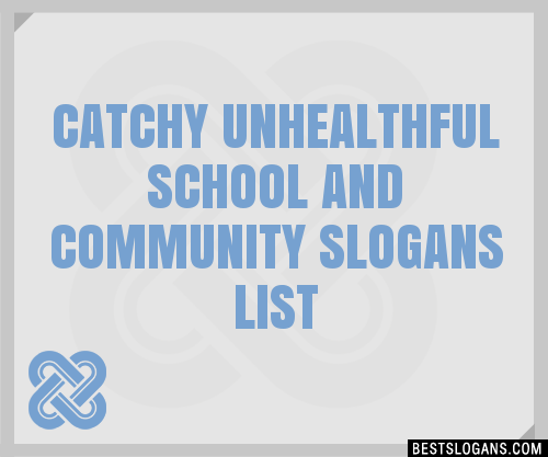 100+ Catchy Unhealthful School And Community Slogans 2024 + Generator ...