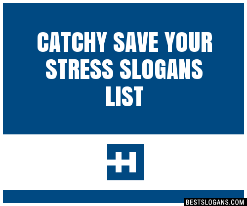 100+ Catchy Save Your Stress Slogans 2024 + Generator - Phrases & Taglines