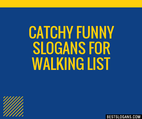 100+ Catchy Funny For Walking Slogans 2024 + Generator - Phrases & Taglines