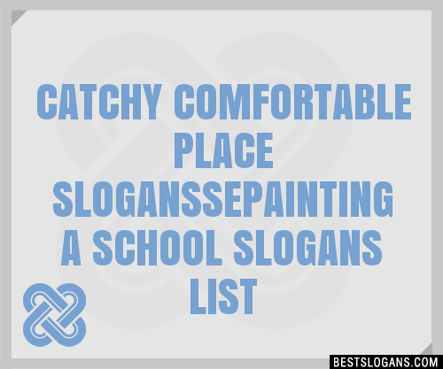 100+ Catchy Comfortable Place Sepainting A School Slogans 2024 ...