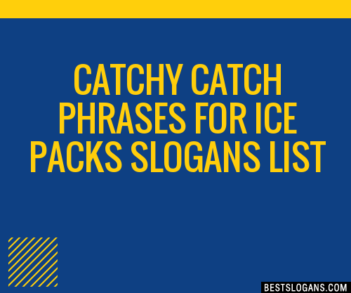 100+ Catchy Catch For Ice Packs Slogans 2024 + Generator - Phrases ...