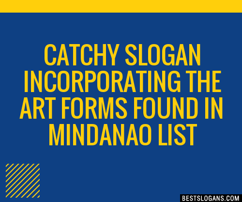 100+ Catchy Incorporating The Art Forms Found In Mindanao Slogans 2024 ...