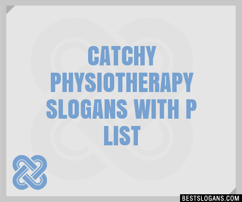 100+ Catchy Physiotherapy With P Slogans 2024 + Generator - Phrases ...