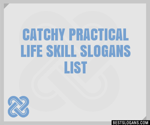 100+ Catchy Practical Life Skill Slogans 2024 + Generator - Phrases ...