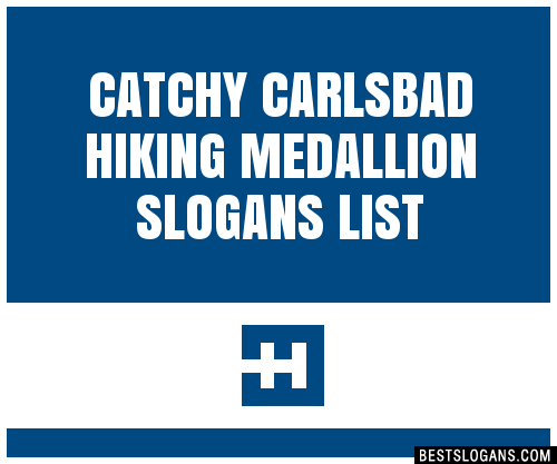 100+ Catchy Carlsbad Hiking Medallion Slogans 2024 + Generator ...