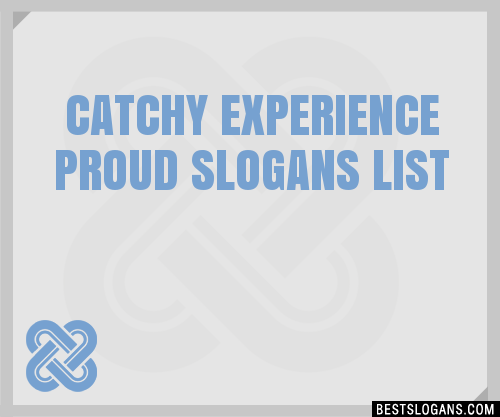 100+ Catchy Experience Proud Slogans 2024 + Generator - Phrases & Taglines