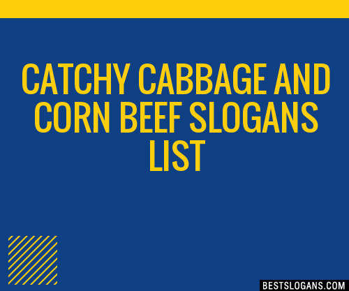 100+ Catchy Cabbage And Corn Beef Slogans 2024 + Generator - Phrases ...