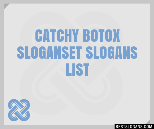 100+ Catchy Botox Et Slogans 2024 + Generator - Phrases & Taglines