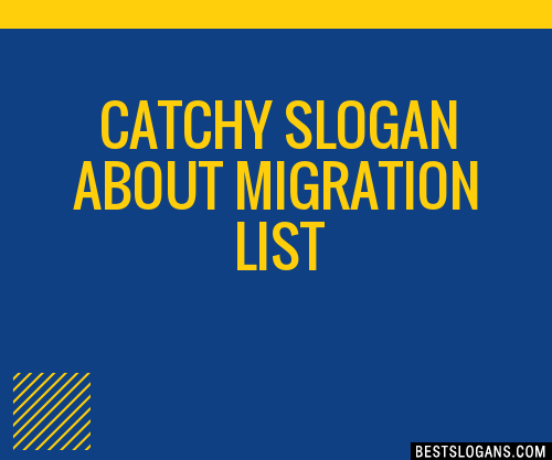 100+ Catchy About Migration Slogans 2024 + Generator - Phrases & Taglines