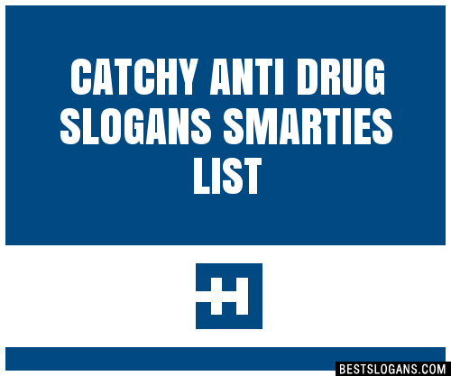 100+ Catchy Anti Drug Smarties Slogans 2024 + Generator - Phrases ...