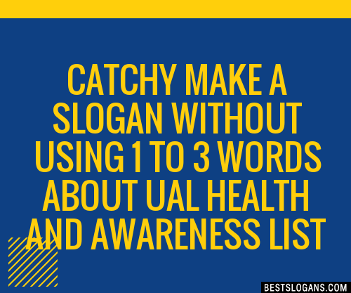 100+ Catchy Make A Without Using 1 To 3 Words About Ual Health And ...