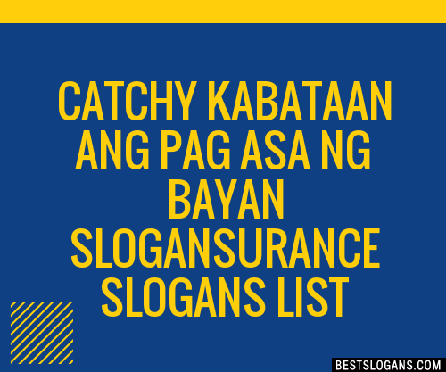 100+ Catchy Kabataan Ang Pag Asa Ng Bayan ,urance Slogans 2024 ...