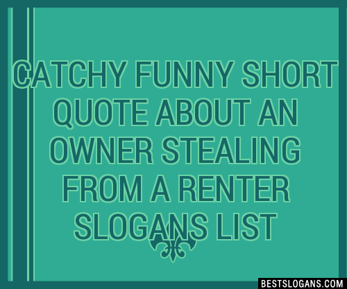 100+ Catchy Funny Short Quote About An Owner Stealing From A Renter ...