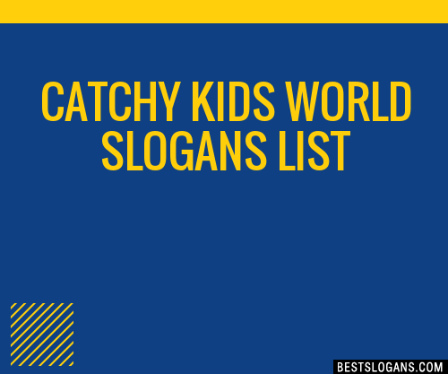 100+ Catchy Kids World Slogans 2024 + Generator - Phrases & Taglines