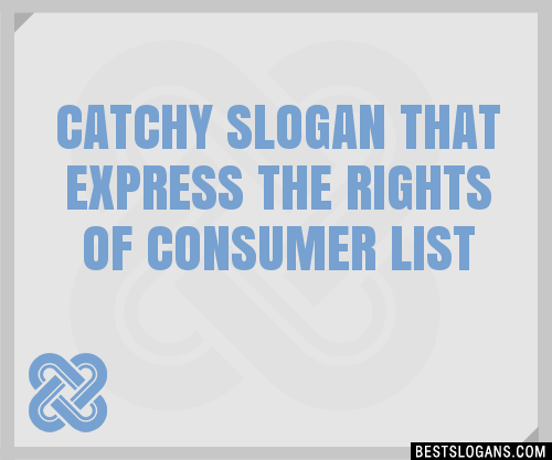 100+ Catchy That Express The Rights Of Consumer Slogans 2024 ...