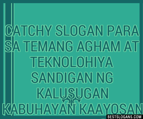 100+ Catchy Para Sa Temang Agham At Teknolohiya Sandigan Ng Kalusugan ...