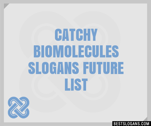 100+ Catchy Biomolecules Future Slogans 2024 + Generator - Phrases ...