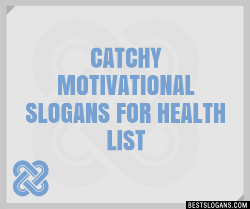 100+ Catchy Motivational For Health Slogans 2024 + Generator - Phrases ...